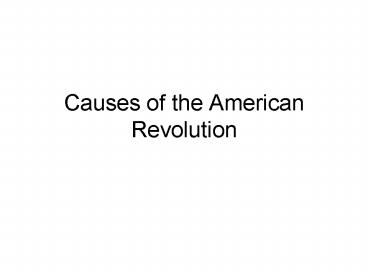 Causes of the American Revolution