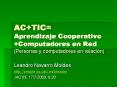 AC TIC= Aprendizaje Cooperativo  Computadores en Red (Personas y computadores en relaci PowerPoint PPT Presentation