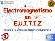 Electromagnetismo en E.U.I.T.I.Z