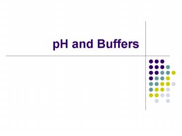 pH and Buffers