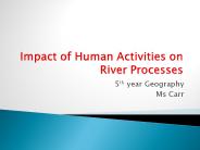 Impact of Human Activities on River Processes