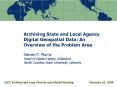 Archiving State and Local Agency Digital Geospatial Data: An Overview of the Problem Area Steven P. Morris Head of Digital Library Initiatives North Carolina State University Libraries PowerPoint PPT Presentation