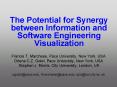The Potential for Synergy between Information and Software Engineering Visualization PowerPoint PPT Presentation