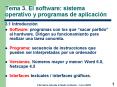 Tema 3. El software: sistema operativo y programas de aplicaci PowerPoint PPT Presentation