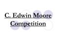 C. Edwin Moore Competition PowerPoint PPT Presentation