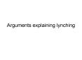 Arguments explaining lynching PowerPoint PPT Presentation
