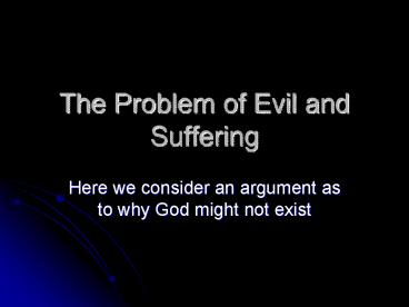 The Problem of Evil and Suffering