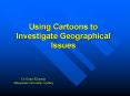 Using Cartoons to Investigate Geographical Issues PowerPoint PPT Presentation