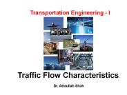 Traffic Flow Characteristics. Dr. Attaullah Shah