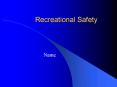 Recreational Safety PowerPoint PPT Presentation