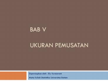 BAB V  ukuran pemusatan