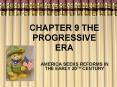 CHAPTER 9 THE PROGRESSIVE ERA PowerPoint PPT Presentation