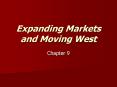 Expanding Markets and Moving West PowerPoint PPT Presentation