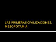 LAS PRIMERAS CIVILIZACIONES. MESOPOTAMIA