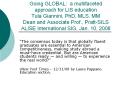 Going GLOBAL: a multifaceted approach for LIS education Tula Giannini, PhD, MLS, MM Dean and Associate Prof., Pratt-SILS ALISE International SIG, Jan. 10, 2008 PowerPoint PPT Presentation