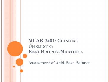 MLAB 2401: Clinical Chemistry Keri Brophy-Martinez