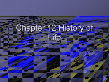 Chapter 12 History of Life