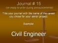 Title your journal with the name of the career you chose for your senior project: PowerPoint PPT Presentation