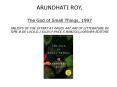 ARUNDHATI ROY, PowerPoint PPT Presentation