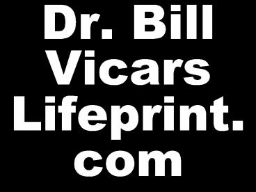 Dr. Bill Vicars Lifeprint.com