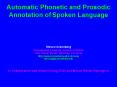 Automatic Phonetic and Prosodic Annotation of Spoken Language PowerPoint PPT Presentation