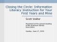 Closing the Circle: Information Literacy Instruction for Your First Years and Mine PowerPoint PPT Presentation