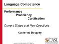 Language Competence  Performance Proficiency Certification Current Status and New Directions PowerPoint PPT Presentation