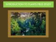 INTRODUCTION TO PLANTS FIELD STUDY PowerPoint PPT Presentation