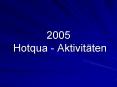 2005  Hotqua - Aktivit PowerPoint PPT Presentation