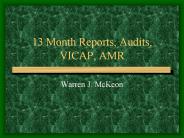 13 Month Reports, Audits, VICAP, AMR