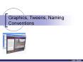 Graphics, Tweens, Naming Conventions PowerPoint PPT Presentation