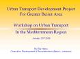 Urban Transport Development Project For Greater Beirut Area Workshop on Urban Transport  In the Mediterranean Region  January 23rd 2008   By Elie Helou Council for Development PowerPoint PPT Presentation