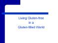 Living Gluten-free PowerPoint PPT Presentation