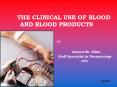 THE CLINICAL USE OF BLOOD AND BLOOD PRODUCTS PowerPoint PPT Presentation