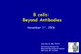 B cells: Beyond Antibodies November 1st, 2006 PowerPoint PPT Presentation