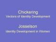 Chickering Vectors of Identity Development PowerPoint PPT Presentation