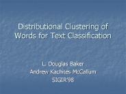 Distributional Clustering of Words for Text Classification