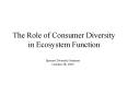 The Role of Consumer Diversity in Ecosystem Function PowerPoint PPT Presentation