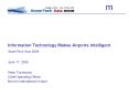 Information Technology Makes Airports Intelligent AirporTech Asia 2008  June 17, 2008 Peter Trautmann Chief Operating Officer Munich International Airport PowerPoint PPT Presentation