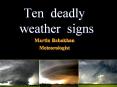 Ten deadly weather signs PowerPoint PPT Presentation