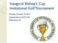 Inaugural Bishop's Cup Invitational Golf Tournament PowerPoint PPT Presentation