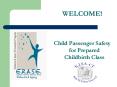Child Passenger Safety for Prepared Childbirth Class PowerPoint PPT Presentation