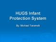 HUGS Infant Protection System PowerPoint PPT Presentation