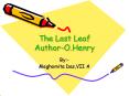 The Last Leaf Author-O.Henry PowerPoint PPT Presentation
