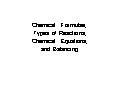 Chemical Formulae, Types of Reactions, Chemical Equations, and Balancing PowerPoint PPT Presentation