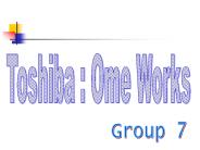 Toshiba : Ome Works