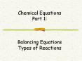 Chemical Equations Part 1:  Balancing Equations Types of Reactions PowerPoint PPT Presentation