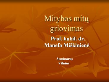 Mitybos mitu griovimas