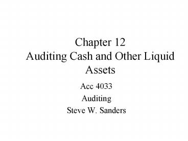 Chapter 12 Auditing Cash and Other Liquid Assets