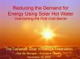 Reducing the Demand for Energy Using Solar Hot Water Overcoming the First Cost Barrier PowerPoint PPT Presentation